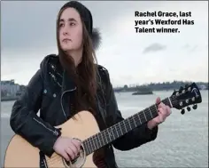  ??  ?? Rachel Grace, last year’s Wexford Has Talent winner.