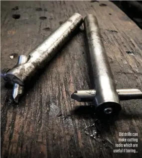  ??  ?? Old drills can make cutting tools which are useful if boring…