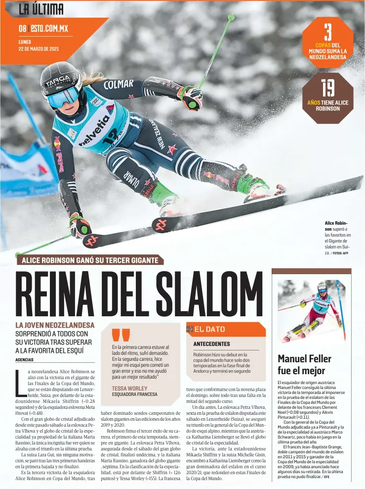  ?? EFE / FOTOS: AFP ?? Alice Robinson superó a las favoritas en el Gigante de slalom en Suiza.
