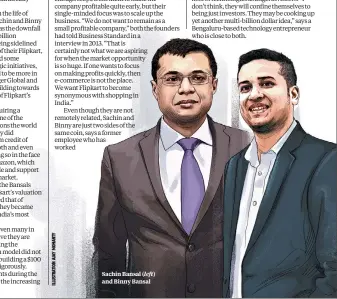  ??  ?? Sachin Bansal ( left) and Binny Bansal