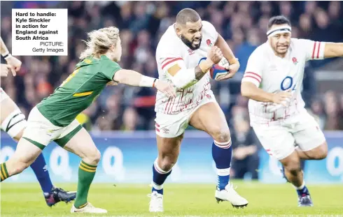  ?? PICTURE: Getty Images ?? Hard to handle: Kyle Sinckler in action for England against South Africa