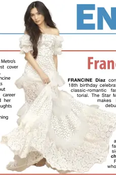  ?? ?? As Metro’s latest cover girl, Francine talks about her career and her thoughts on turning 18