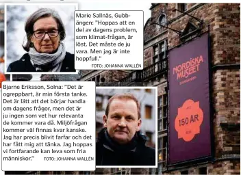  ?? FOTO: JOHANNA WALLÉN ?? Marie Sallnäs, Gubbängen: ”Hoppas att en del av dagens problem, som klimat-frågan, är löst. Det måste de ju vara. Men jag är inte hoppfull.”