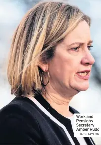  ?? JACK TAYLOR ?? Work and Pensions Secretary Amber Rudd
