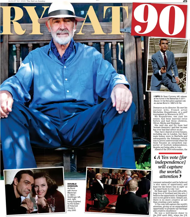  ??  ?? DOUBLE HONOUR: As Bond with Honor Blackman in 1964’s Goldfinger, left, and, right, being knighted by the Queen at Holyrood House in
July 2000
I SPY: Sir Sean Connery, left, relaxes at his home in the Bahamas in 2011. Above: In his first action-packed role as James Bond in 1962’s Dr No