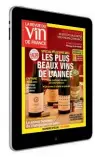  ??  ?? Offrez-vous le meilleur du vin sur tablette. Télécharge­z La Revue du vin de France sur Apple Store, Google Play ou Amazon.