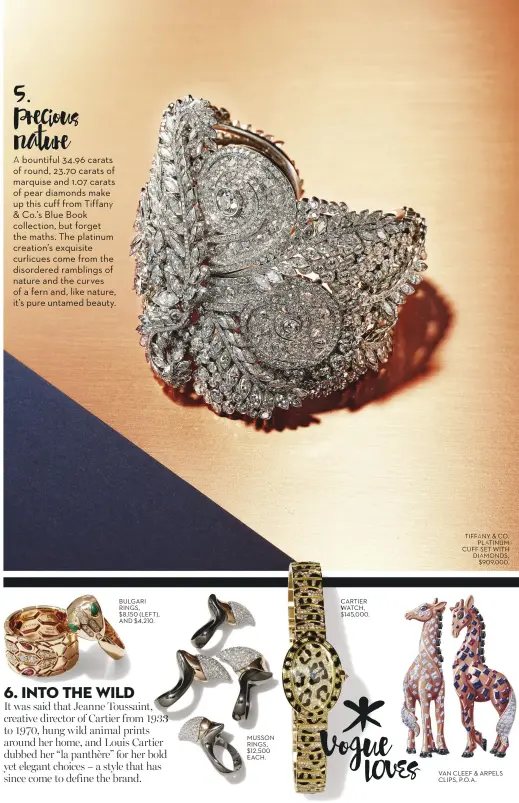  ??  ?? BULGARI RINGS, $8,150 (LEFT), AND $4,210. MUSSON RINGS, $12,500 EACH. CARTIER WATCH, $ 145,000. TIFFANY & CO. PLATINUM CUFF SET WITH DIAMONDS, $909,000. VAN CLEEF & ARPELS CLIPS, P.O. A.