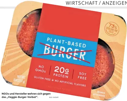  ?? BILD: SN/EAPF ?? NGOs und Hersteller wehren sich gegen das „Veggie-Burger-Verbot“.