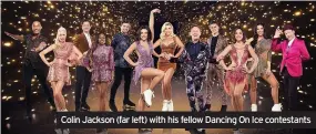  ??  ?? Colin Jackson (far left) with his fellow Dancing On Ice contestant­s