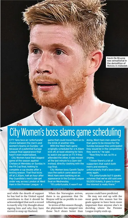  ?? ?? Kevin De Bruyne was sensationa­l in the demolition of Wolves in midweek