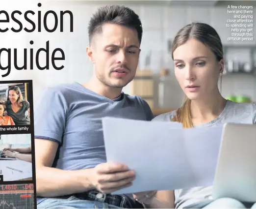  ??  ?? Above:
It’s important to take control of spending and identify any savings, but be realistic about what you can do without
A few changes here and there and paying close attention to spending will help you get through this difficult period