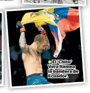  ??  ?? El ‘Chito’ Vera flamea la bandera de Ecuador.