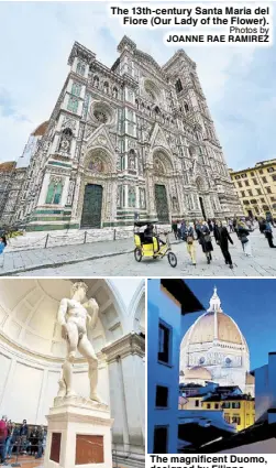  ?? JOANNE RAE RAMIREZ Photo by ED RAMIREZ ?? The 13th-century Santa Maria del Fiore (Our Lady of the Flower). Photos by
The magnificen­t Duomo, designed by Filippo Brunellesc­hi, at dawn.