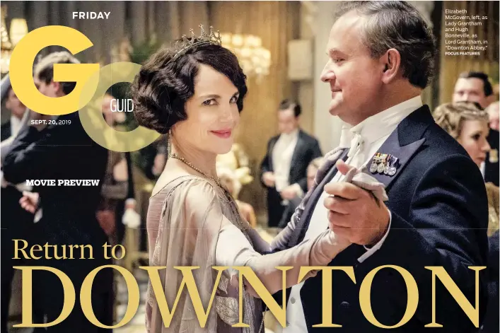  ?? FOCUS FEATURES ?? Elizabeth McGovern, left, as Lady Grantham and Hugh Bonneville, as Lord Grantham, in “Downton Abbey.”