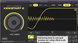  ?? ?? Sidechaini­ng allows for some great ‘pumping’ and ‘cutting’ effects to add to your basslines