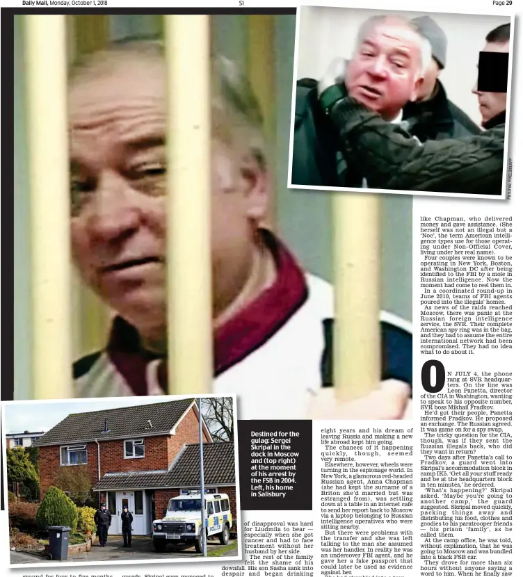  ??  ?? Destined for the gulag: Sergei Skripal in the dock in Moscow and (top right) at the moment of his arrest by the FSB in 2004. Left, his home in Salisbury