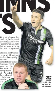  ??  ?? POINT MADE Lennon, inset, says McGinn is a prized asset