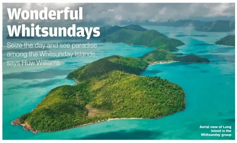  ??  ?? Aerial view of Long Island in the Whitsunday group