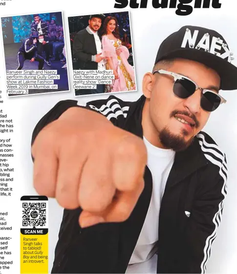  ?? Photos by IANS and courtesy of instagram.com/naezytheba­a ?? Ranveer Singh and Naezy perform during Gully Gen’s show at Lakme Fashion Week 2019 in Mumbai, on February 3. Naezy with Madhuri Dixit-Nene on dance reality show ‘Dance Deewane 2’.