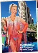  ??  ?? BOMBSHELL As Benidorm blonde Tonya