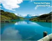  ??  ?? Torres Del Paine National Park
