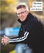  ??  ?? The boss Fiji coach John McKee