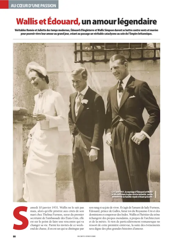  ??  ?? Le 3 juin 1937, le mariage d’Édouard et Wallis se déroule dans la plus stricte intimité, aucun membre de la famille royale n’étant présent.