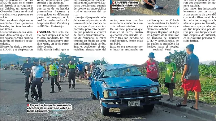  ??  ?? Por evitar impactar una moto, el chofer de un carro se volcó en la vía a Crucita.