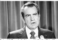  ??  ?? Trat nach Eröffnung des Verfahrens zurück: Präsident Richard Nixon