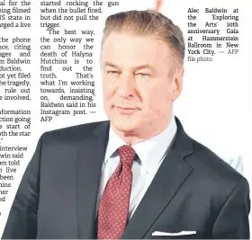  ?? — AFP file photo ?? Alec Baldwin at the ‘Exploring the Arts’ 20th anniversar­y Gala at Hammerstei­n Ballroom in New York City.