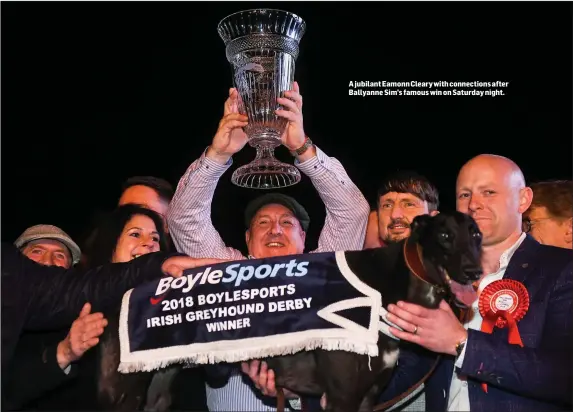  ??  ?? A jubilant Eamonn Cleary with connection­s after Ballyanne Sim’s famous win on Saturday night.