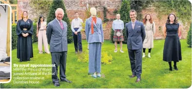  ??  ?? By royal appointmen­t HRH the Prince of Wales joined Artisans at the final collection review at Dumfries House