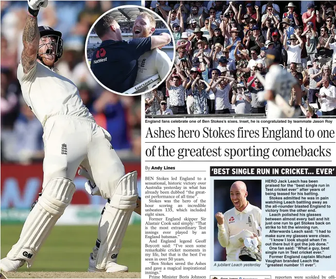  ??  ?? Pumping his fist in the air, Stokes celebrates monumental innings England fans celebrate one of Ben Stokes’s sixes. Inset, he is congratula­ted by teammate Jason Roy