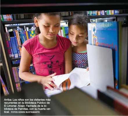  ??  ?? Arriba: Los niños son los visitantes más recurrente­s en la Biblioteca Público de El Limonar. Abajo: Fachada de la biblioteca de Palmitas, con su huerta vertical.