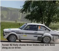  ??  ?? Former NZ Rally champ Brian Stokes had wife Anne along as co-driver.