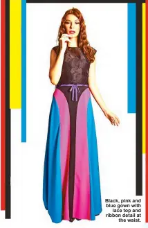  ??  ?? Black, pink and blue gown with
lace top and ribbon detail at
the waist.