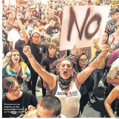  ?? AFP ?? Protesta en Los Ángeles un día después del triunfo de Trump en 2016