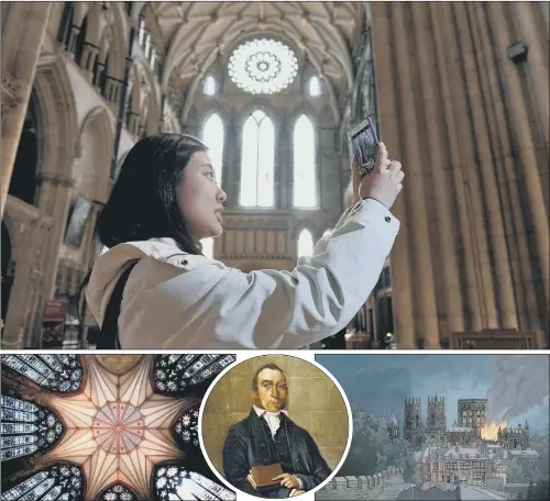  ?? PICTURES: TONY JOHNSON; GARY LONGBOTTOM; ?? AUGMENTED REALITY: A visitor tries out the new mobile phone app launched at York Minster; the Minster’s Chapter House; Jonathan Martin the madman who set fire to the cathedral; an artist’s depiction of the night in February 1829 when the Minster was...