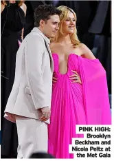  ?? ?? PINK HIGH: Brooklyn Beckham and Nicola Peltz at the Met Gala