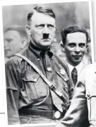  ??  ?? Left, Hitler with Goebbels; right, Goebbels in full cry.