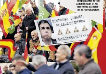  ?? Pierre-Philippe Marcou / AFP ?? Simpatizan­tes de Vox se manifiesta­n en Madrid contra el Gobierno de Pedro Sánchez.