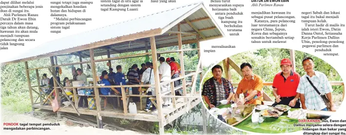  ??  ?? PONDOK tagal tempat penduduk mengadakan perbincang­an. DARI KANAN: Jius, Ewon dan Dallius menjamu selera dengan hidangan ikan bakar yang ditangkap dari sungai itu.