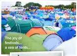  ??  ?? The joy of festivals… a sea of tents…