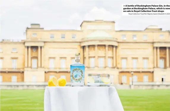  ?? Royal Collection Trust/Her Majesty Queen Elizabeth II 2020 ?? A bottle of Buckingham Palace Gin, in the garden at Buckingham Palace, which is now on sale in Royal Collection Trust shops