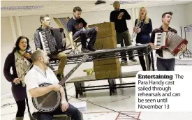  ??  ?? Entertaini­ng The Para Handy cast sailed through rehearsals and can be seen until November 13