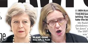  ??  ?? BLAME GAME May, left, & Rudd