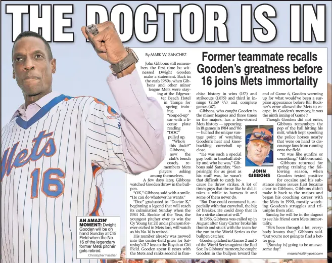  ?? Christophe­r Pasatieri ?? AN AMAZIN’ MOMENT: Dwight Gooden will be on hand Sunday at Citi Field when the No. 16 of the legendary former Mets pitcher gets retired.