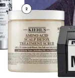  ?? ?? 2. Amino Acid Scalp Detox Treatment Scrub di Kiehl’s, una miscela di dieci aminoacidi che deterge ed esfolia il cuoio capelluto (250 ml, 49 €, kiehls.it).