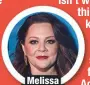  ??  ?? Melissa McCarthy