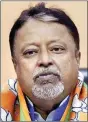  ??  ?? Mukul Roy